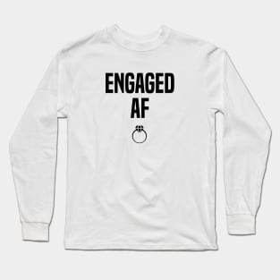 Engaged AF Long Sleeve T-Shirt